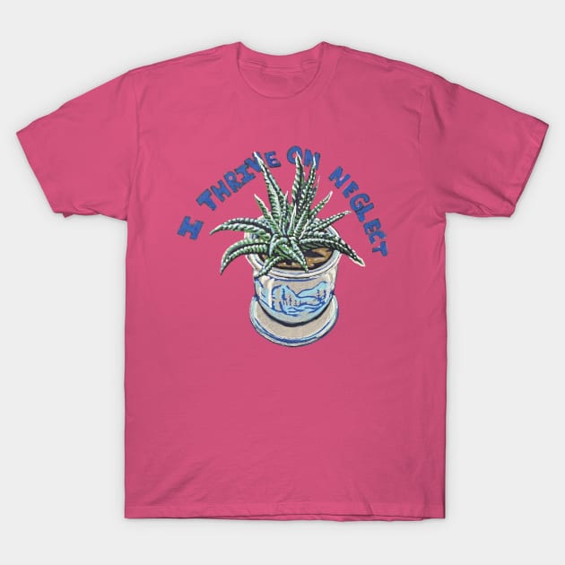 I Thrive On Neglect T-Shirt by RaLiz
